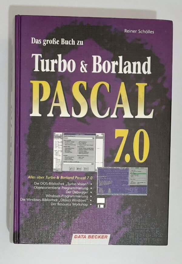 Schölles, Reiner - Das große Buch zu Turbo & Borland Pascal 7.0 (1994)