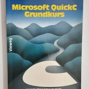Ekkehard Kaier / Edwin Rudolfs - Microsoft QuickC Wegweiser (1989)