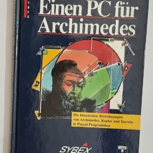 Hannes Gutzer, Hans-Dieter Pauer - Einen PC für Archimedes (Pascal, 1991)