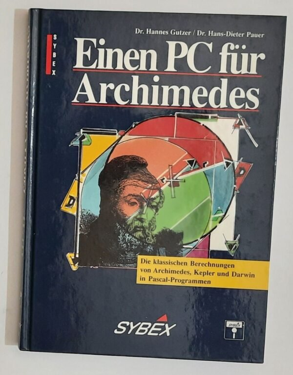 Hannes Gutzer, Hans-Dieter Pauer - Einen PC für Archimedes (Pascal, 1991)